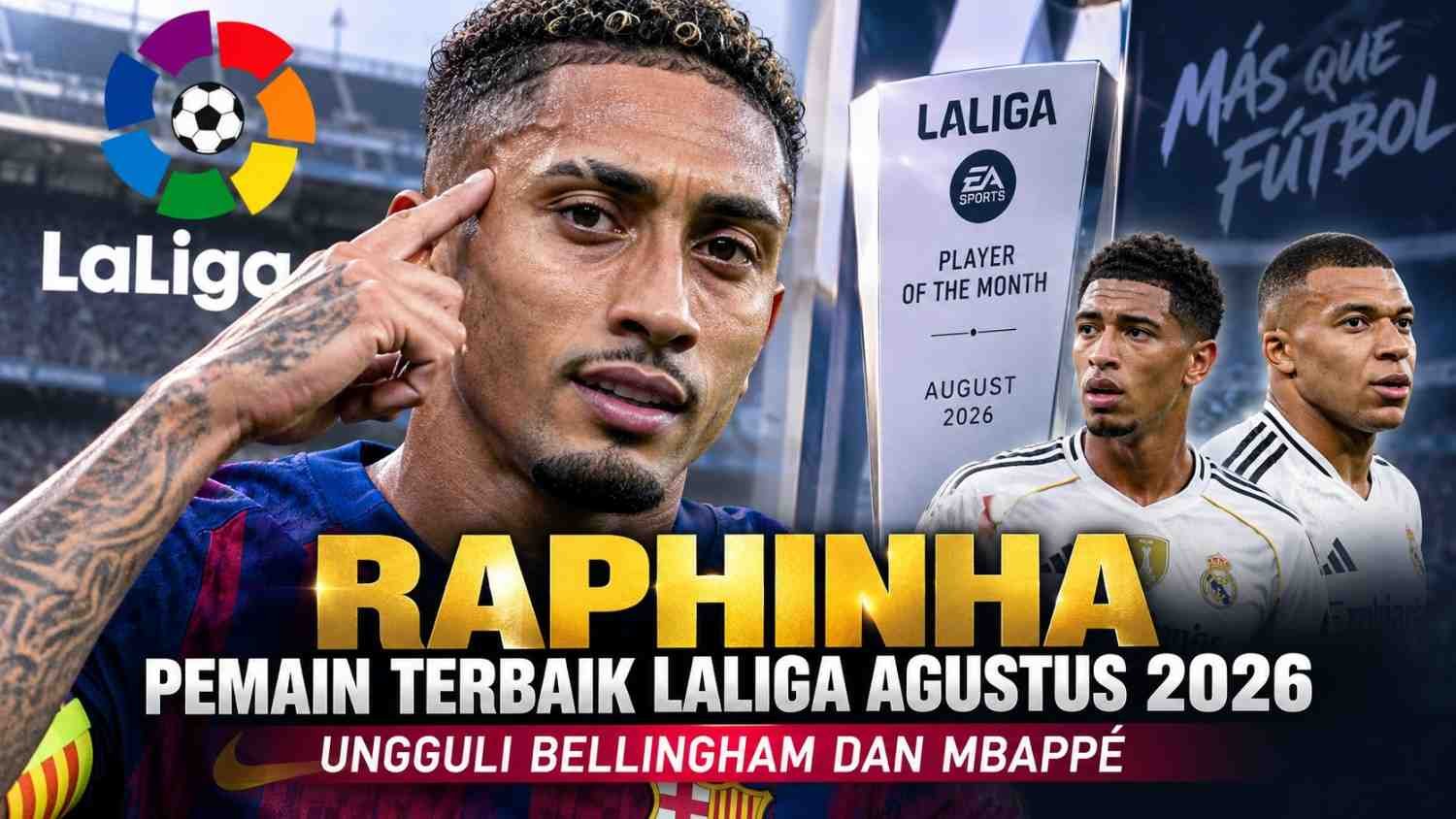Raphinha pemain terbaik LaLiga Agustus 2026 mengungguli Bellingham dan Mbappe